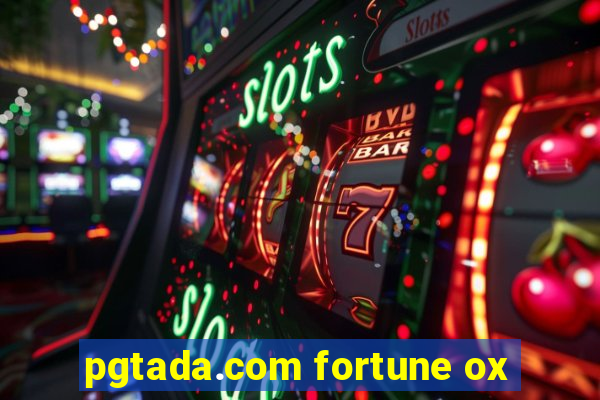 pgtada.com fortune ox