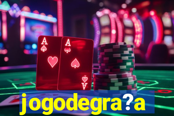 jogodegra?a