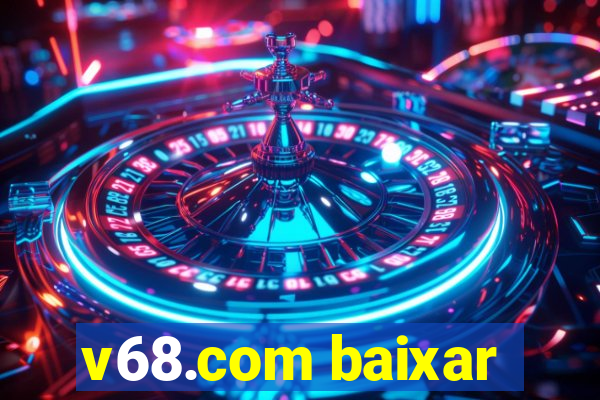 v68.com baixar