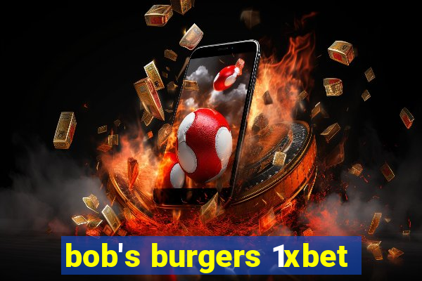 bob's burgers 1xbet