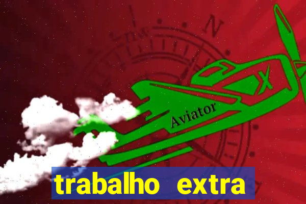 trabalho extra final de semana