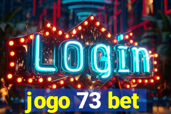 jogo 73 bet