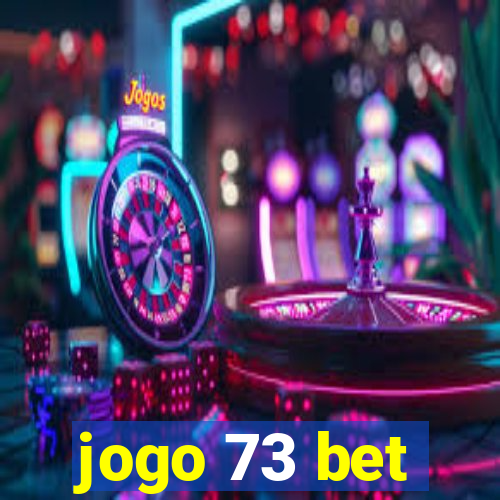 jogo 73 bet