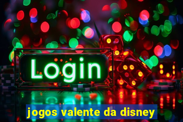 jogos valente da disney