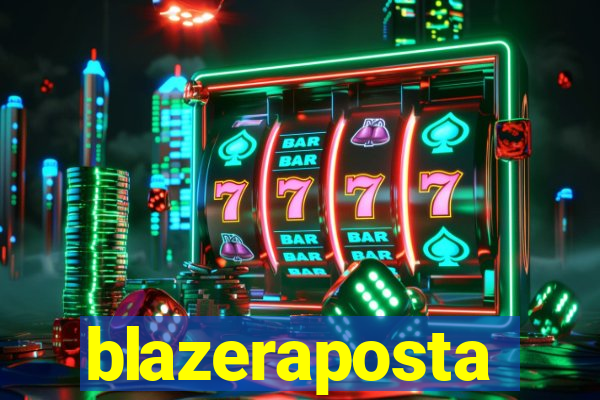 blazeraposta