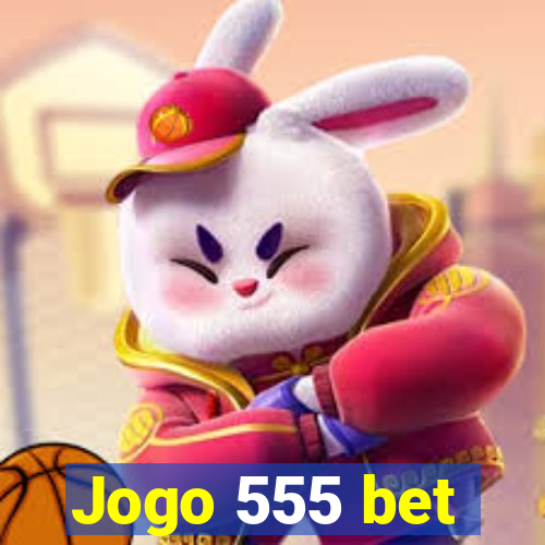 Jogo 555 bet