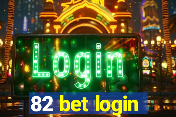 82 bet login