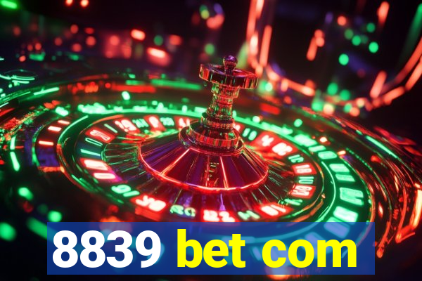 8839 bet com