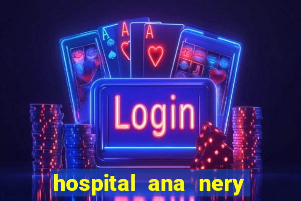 hospital ana nery trabalhe conosco