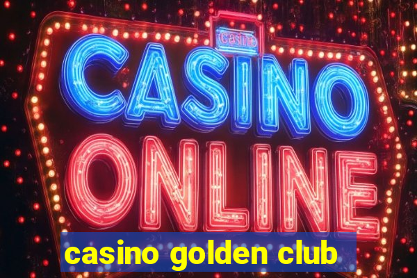 casino golden club