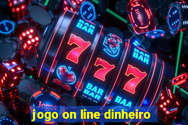 jogo on line dinheiro