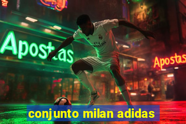 conjunto milan adidas