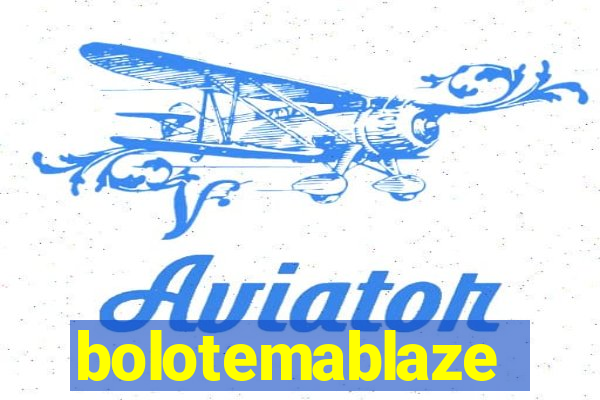 bolotemablaze