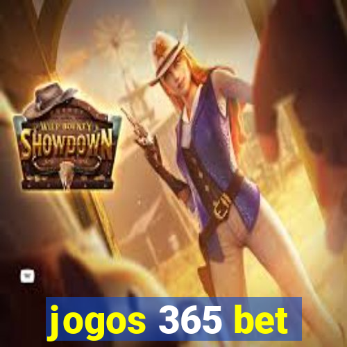 jogos 365 bet