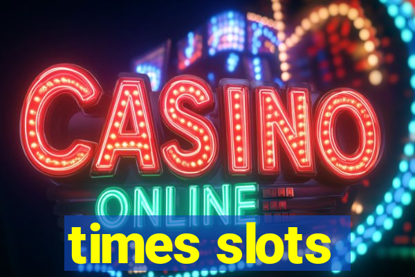 times slots