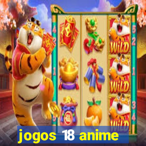 jogos 18 anime