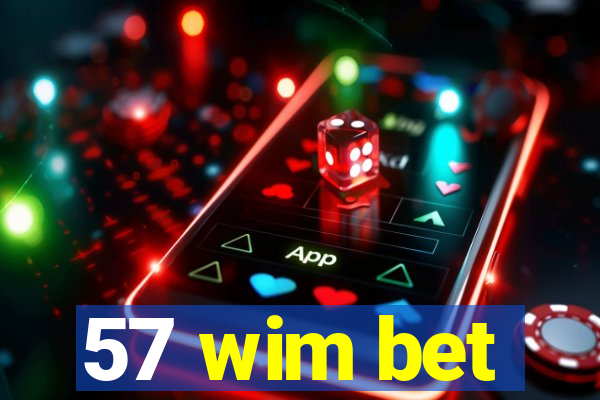 57 wim bet