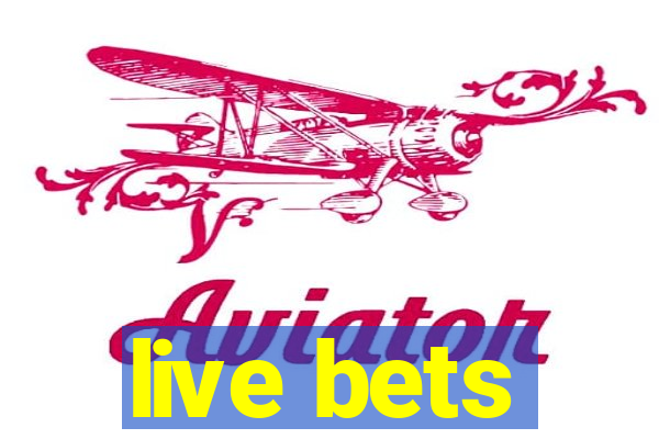 live bets