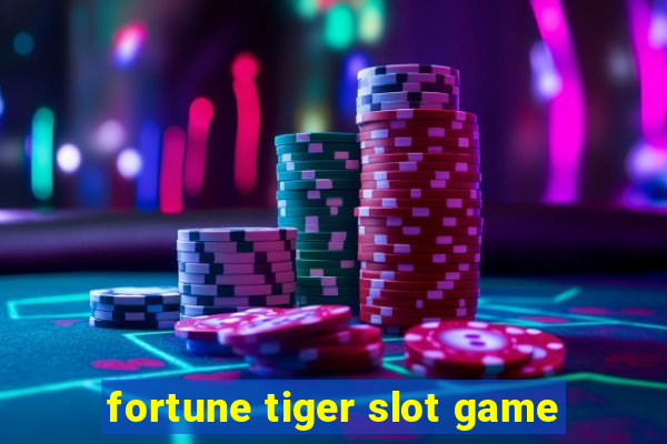 fortune tiger slot game