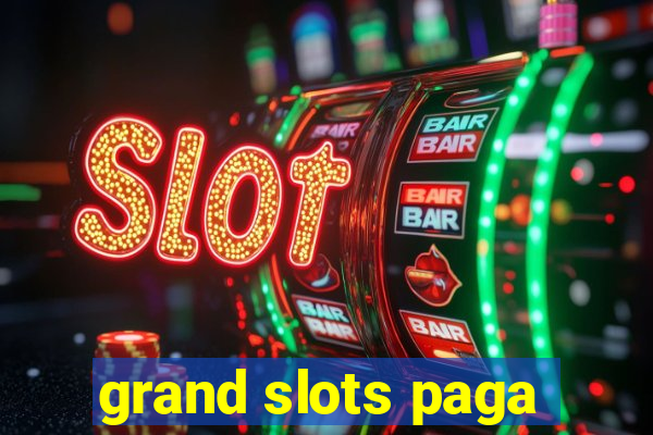 grand slots paga