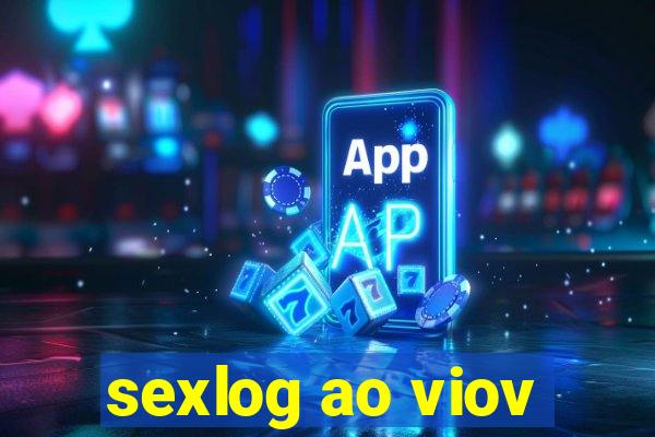 sexlog ao viov