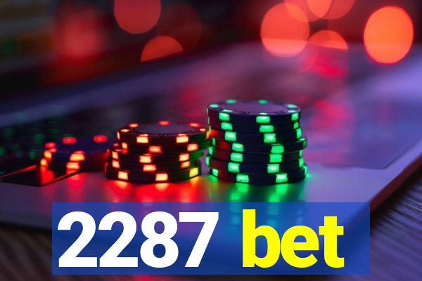 2287 bet