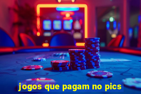 jogos que pagam no pics