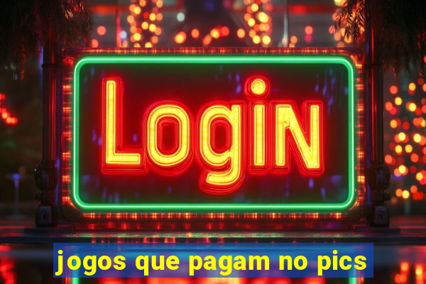 jogos que pagam no pics