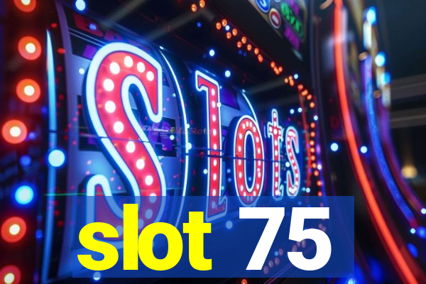 slot 75