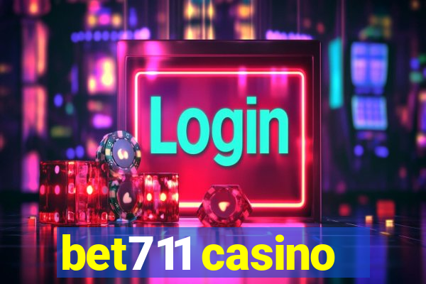 bet711 casino