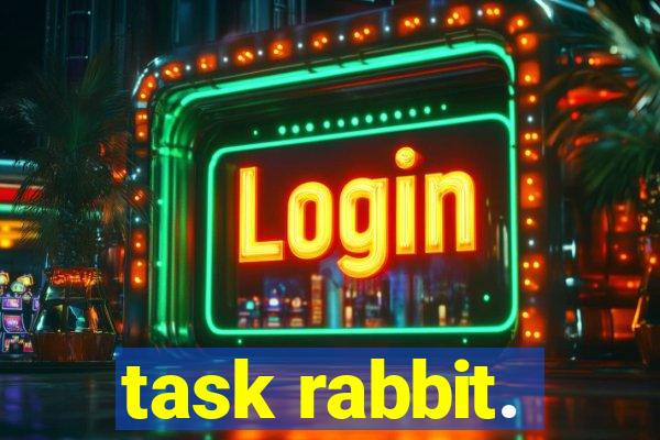 task rabbit.