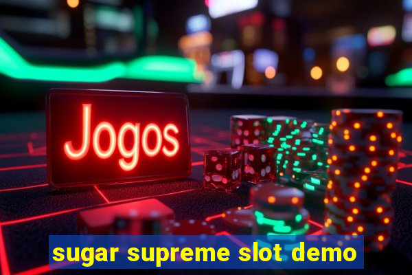 sugar supreme slot demo