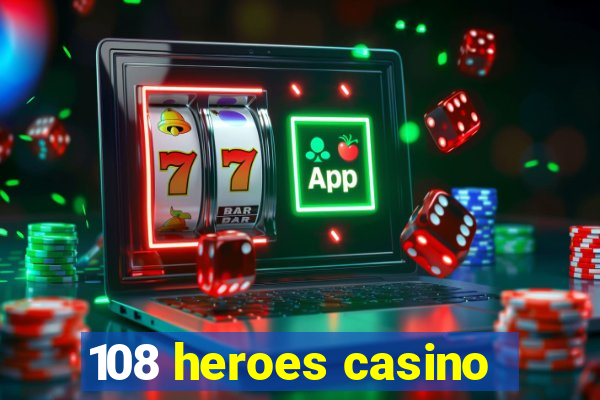 108 heroes casino