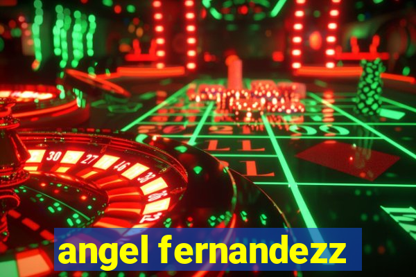 angel fernandezz