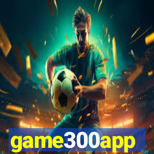 game300app