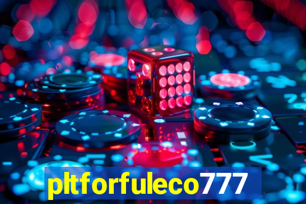 pltforfuleco777