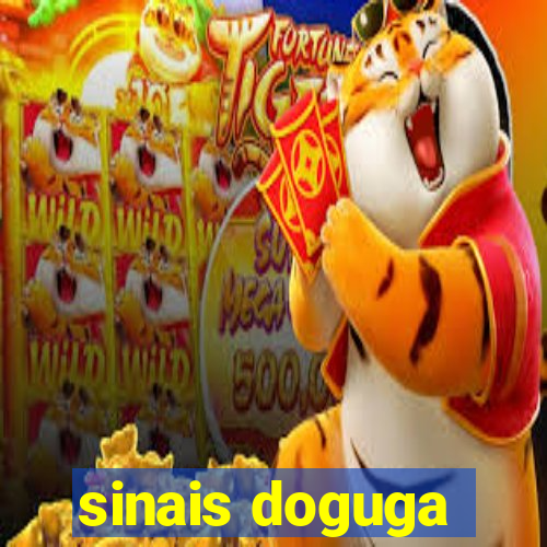 sinais doguga