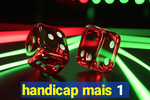 handicap mais 1