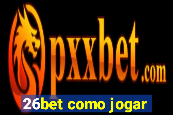 26bet como jogar