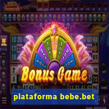 plataforma bebe.bet