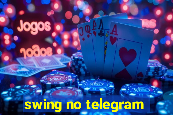 swing no telegram