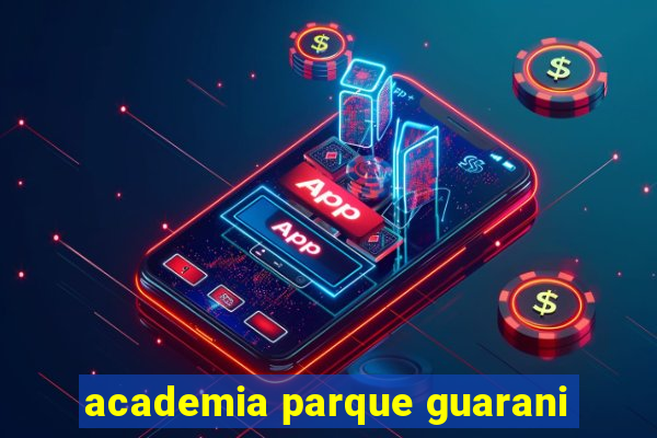 academia parque guarani