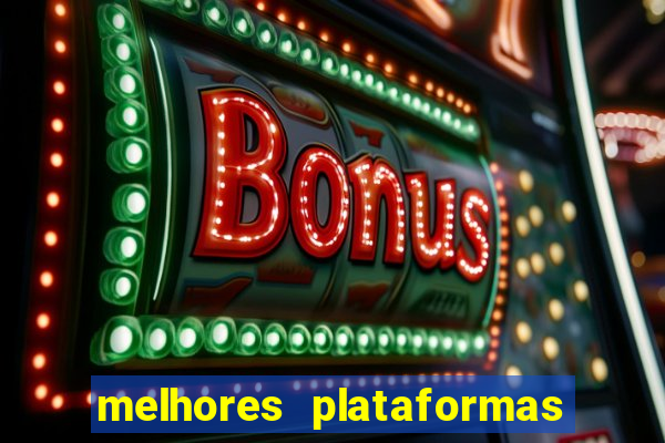 melhores plataformas para fortune tiger