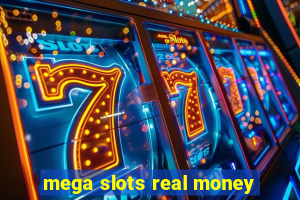 mega slots real money