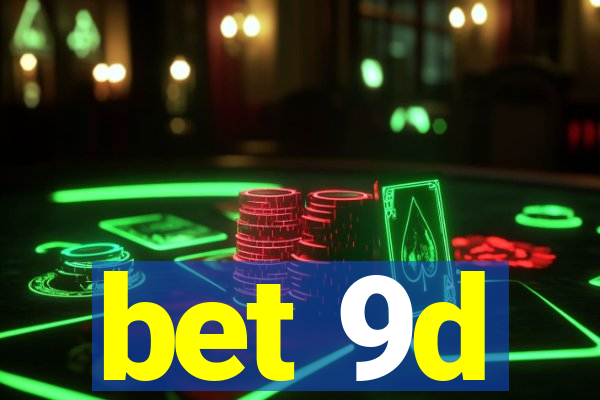 bet 9d