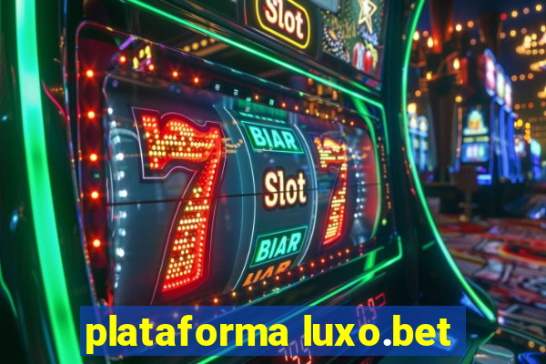 plataforma luxo.bet