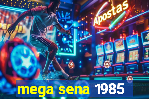 mega sena 1985