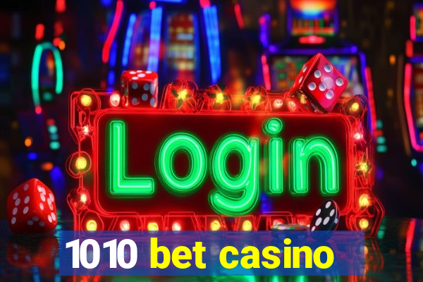 1010 bet casino