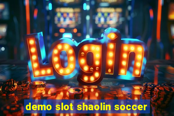 demo slot shaolin soccer