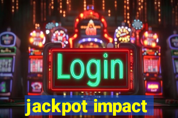 jackpot impact